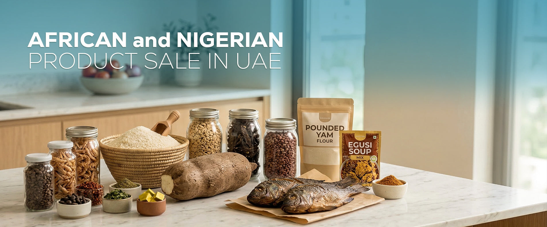 African and Nigerian Product Sale in the UAE - Authentic Taste