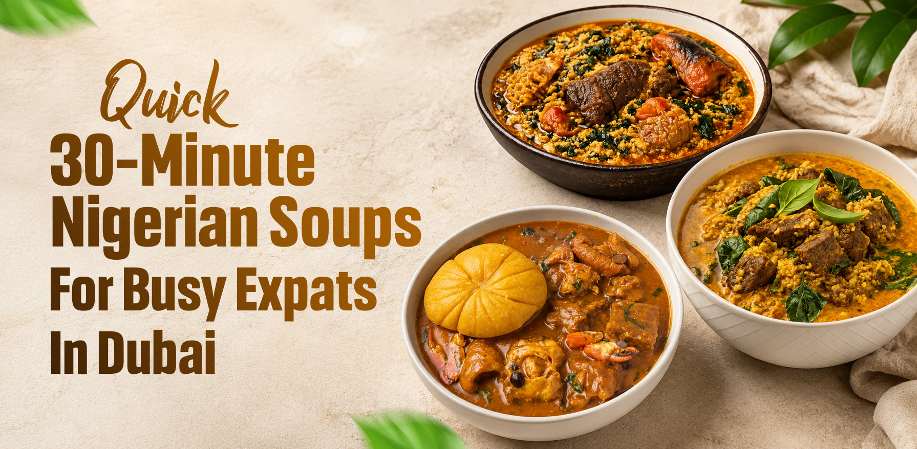Quick 30-Minute Nigerian Soups for Busy Experts in Dubai